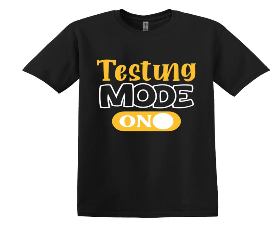 Testing Tee Shirts