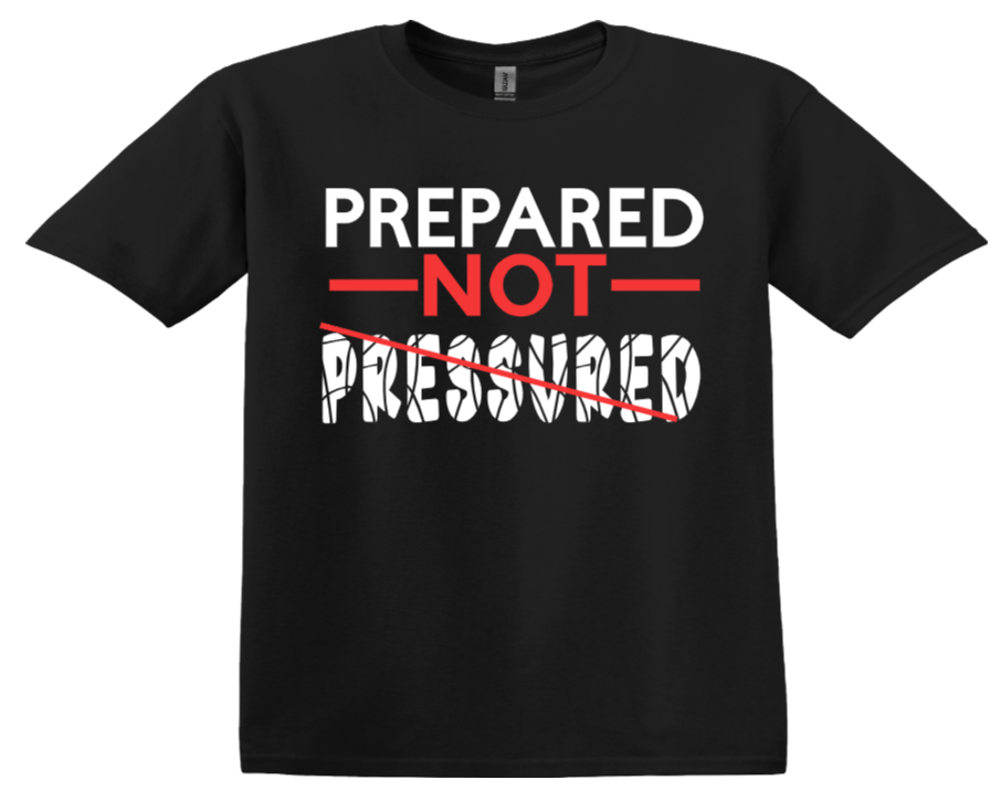 PREPARED NOT PRESSURED 1